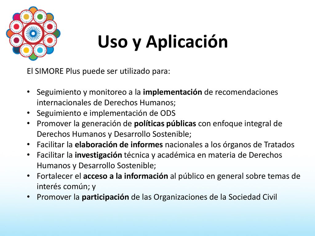 Uso y Aplicación El SIMORE Plus puede ser utilizado para: