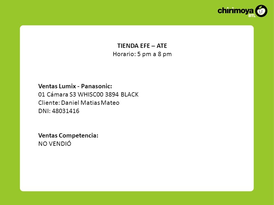 TIENDA EFE – ATE Horario: 5 pm a 8 pm. Ventas Lumix - Panasonic: 01 Cámara S3 WHISC BLACK.