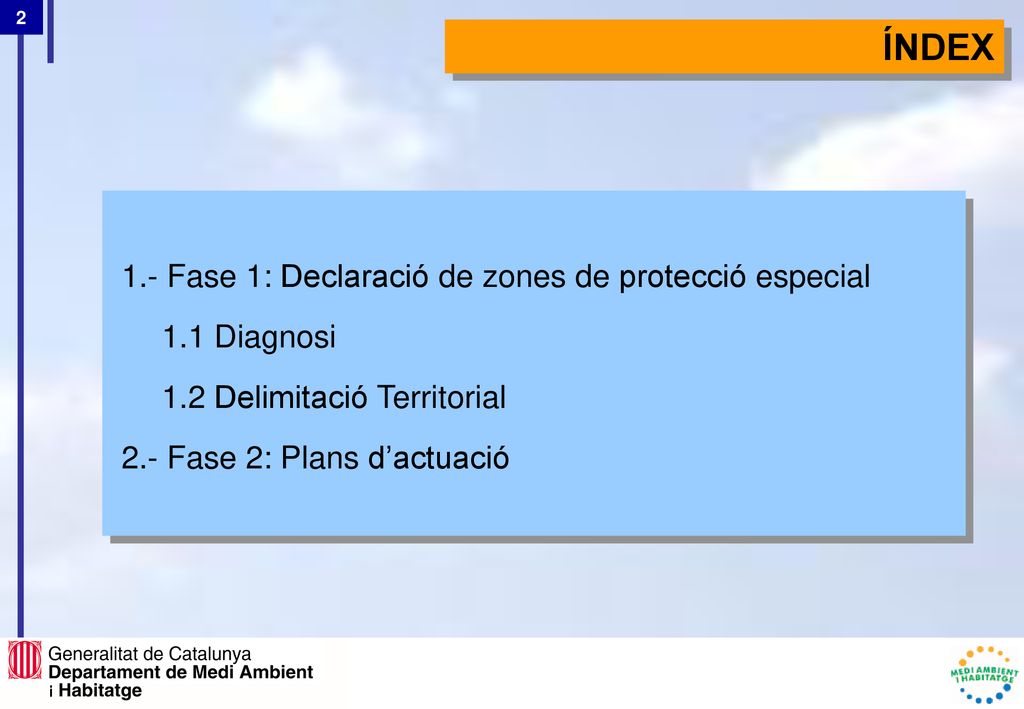 ÍNDEX 1.- Fase 1: Declaració de zones de protecció especial