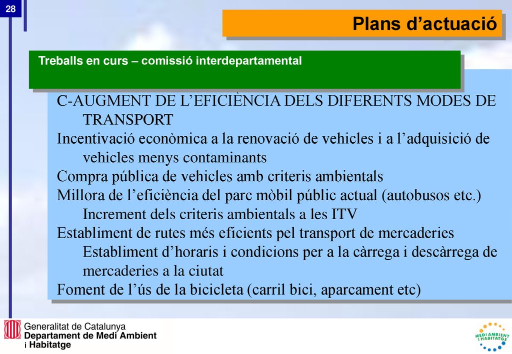 Plans d’actuació Treballs en curs – comissió interdepartamental. C-AUGMENT DE L’EFICIÈNCIA DELS DIFERENTS MODES DE TRANSPORT.