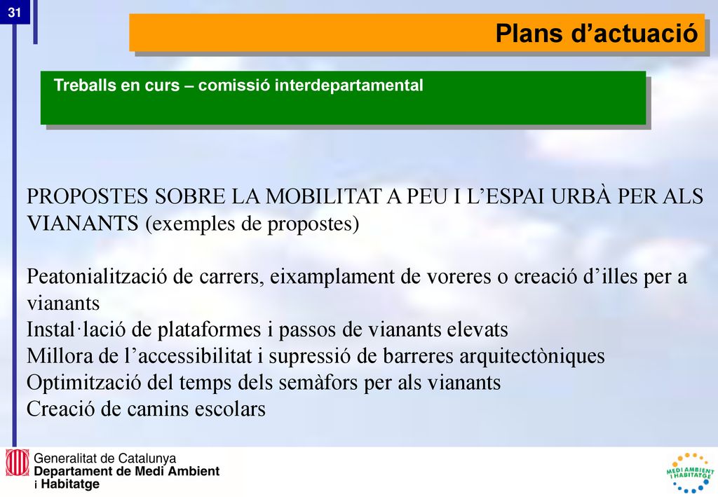 Plans d’actuació PROPOSTES SOBRE LA MOBILITAT A PEU I L’ESPAI URBÀ PER ALS VIANANTS (exemples de propostes)