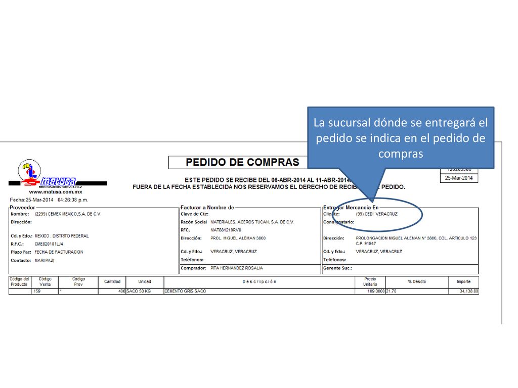 La sucursal dónde se entregará el pedido se indica en el pedido de compras
