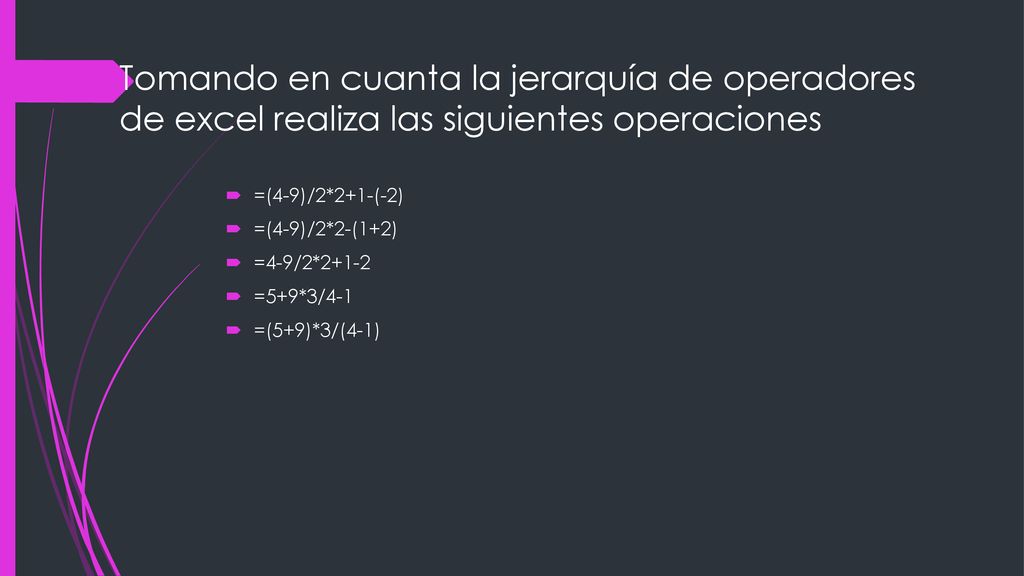 Tomando en cuanta la jerarquía de operadores de excel realiza las siguientes operaciones