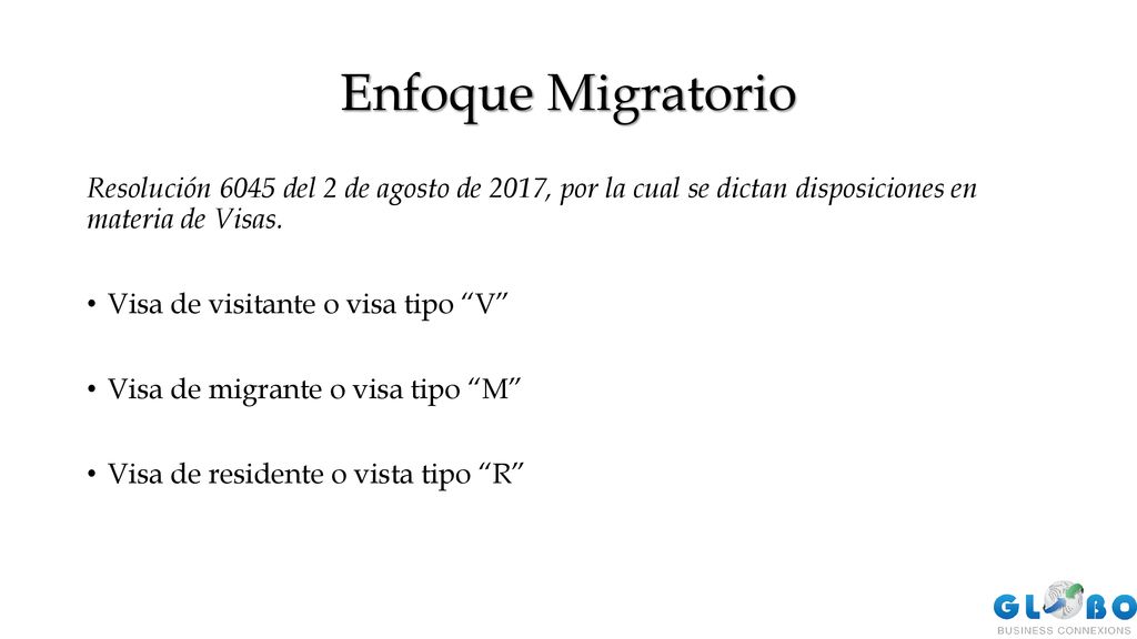 Enfoque Migratorio Resolución 6045 del 2 de agosto de 2017, por la cual se dictan disposiciones en materia de Visas.