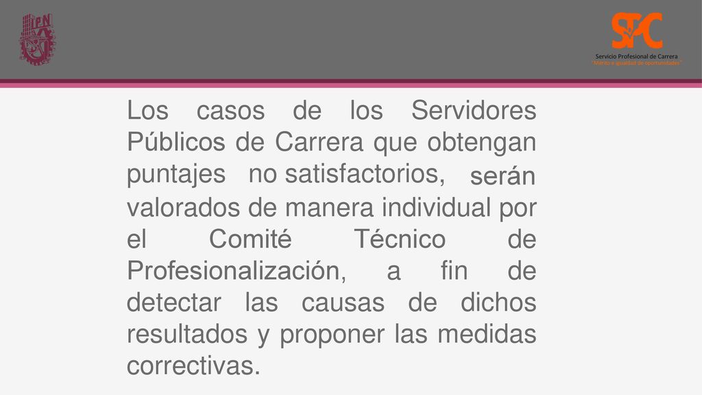 Los casos de los Servidores Públicos de Carrera que obtengan puntajes