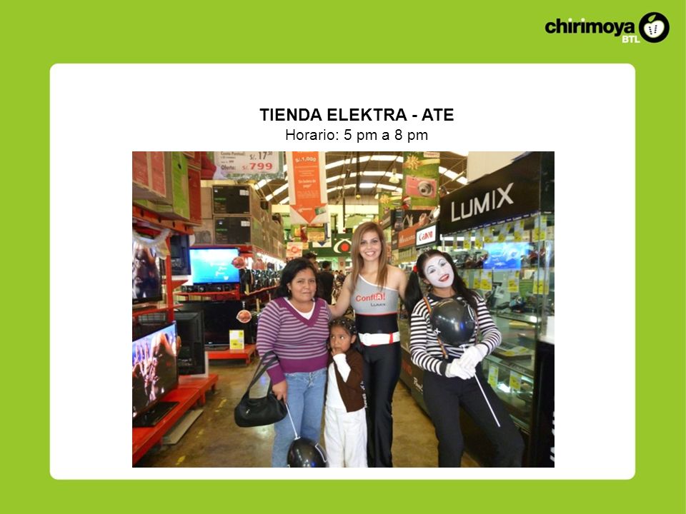 TIENDA ELEKTRA - ATE Horario: 5 pm a 8 pm
