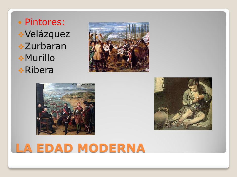 Pintores: Velázquez Zurbaran Murillo Ribera LA EDAD MODERNA