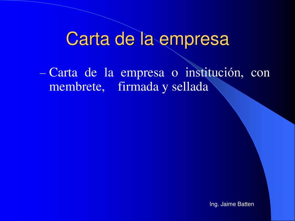 Carta de la empresa Carta de la empresa o institución, con membrete, firmada y sellada.