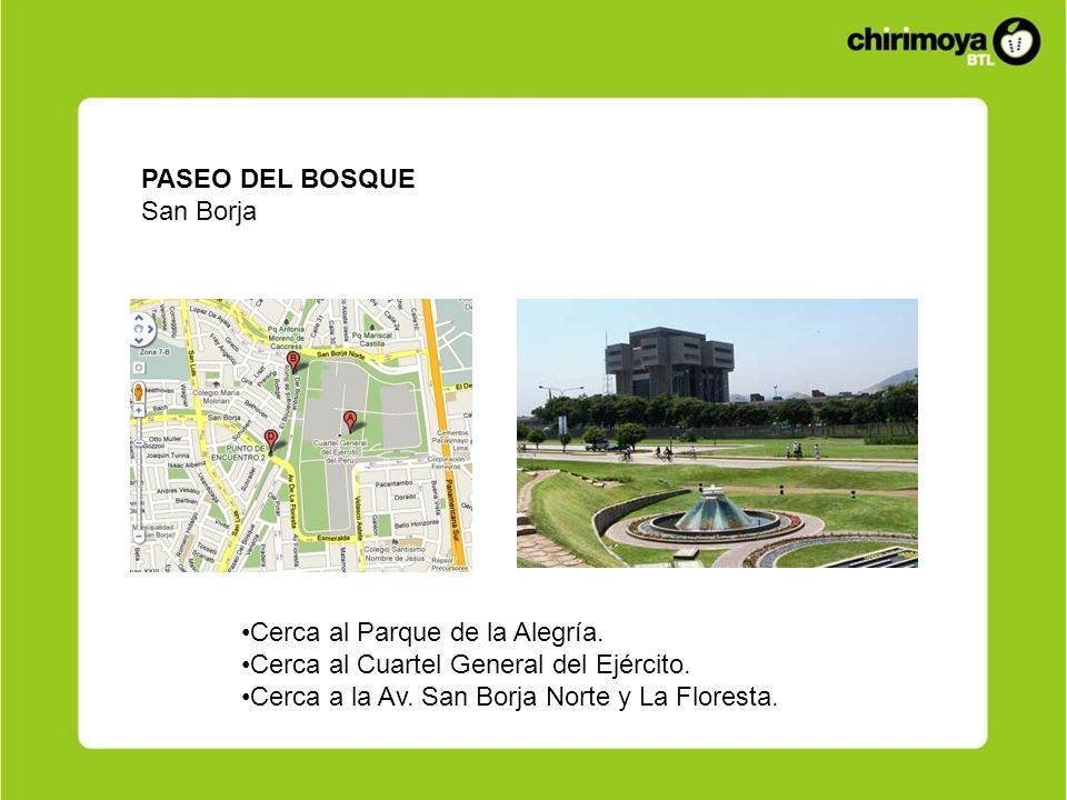 PASEO DEL BOSQUE San Borja. Cerca al Parque de la Alegría. Cerca al Cuartel General del Ejército.