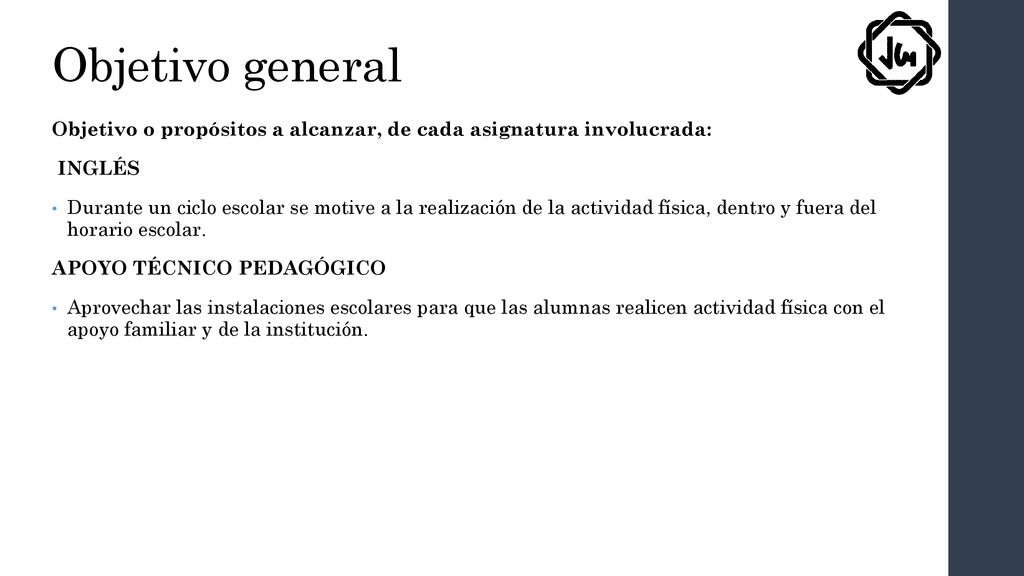 Objetivo general Objetivo o propósitos a alcanzar, de cada asignatura involucrada: INGLÉS.