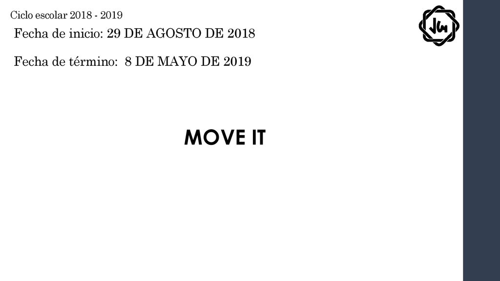 MOVE IT Fecha de inicio: 29 DE AGOSTO DE 2018