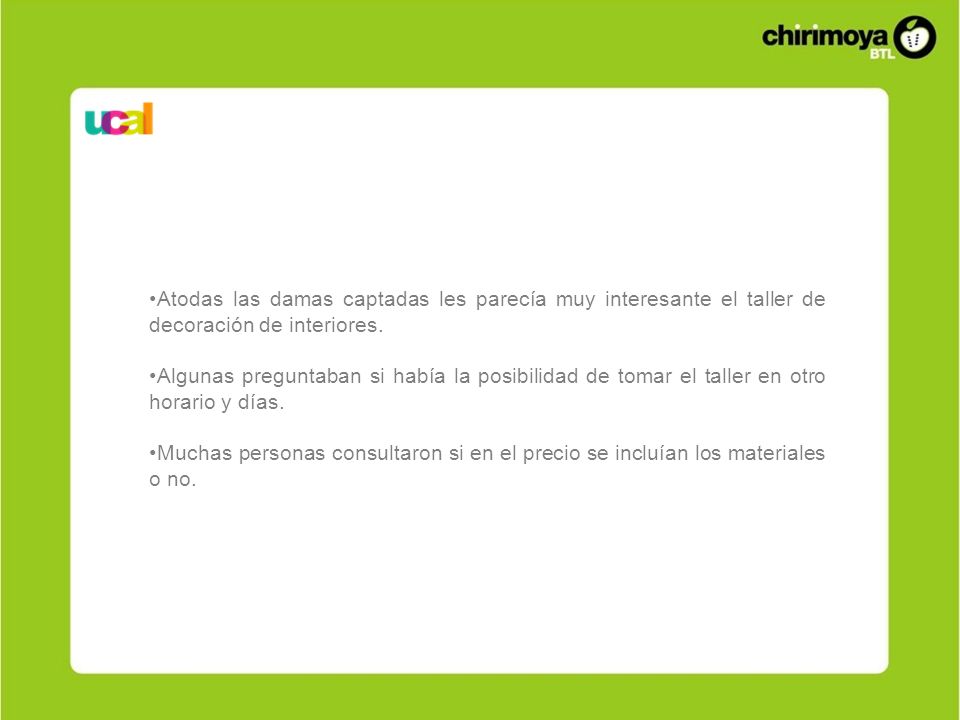 Atodas las damas captadas les parecía muy interesante el taller de decoración de interiores.