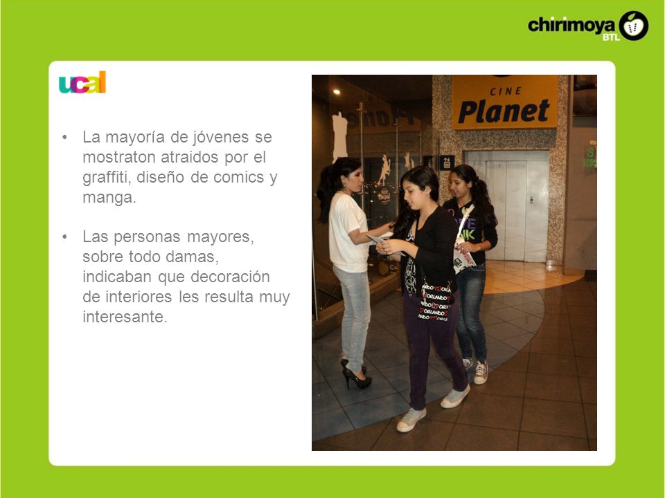 La mayoría de jóvenes se mostraton atraidos por el graffiti, diseño de comics y manga.