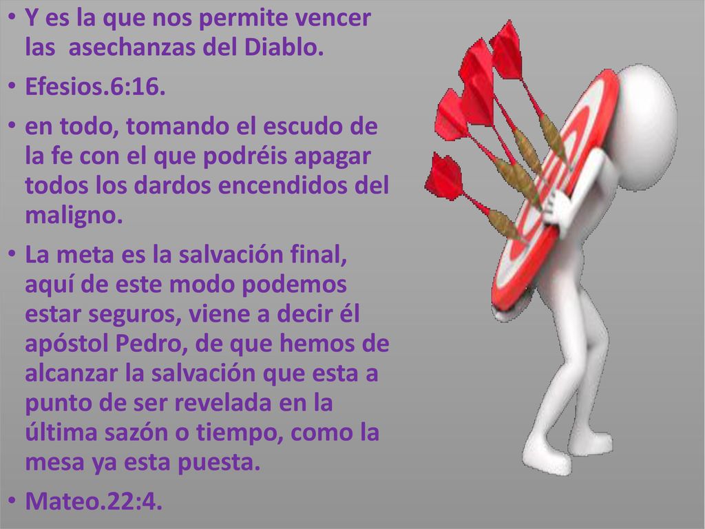 Y es la que nos permite vencer las asechanzas del Diablo.