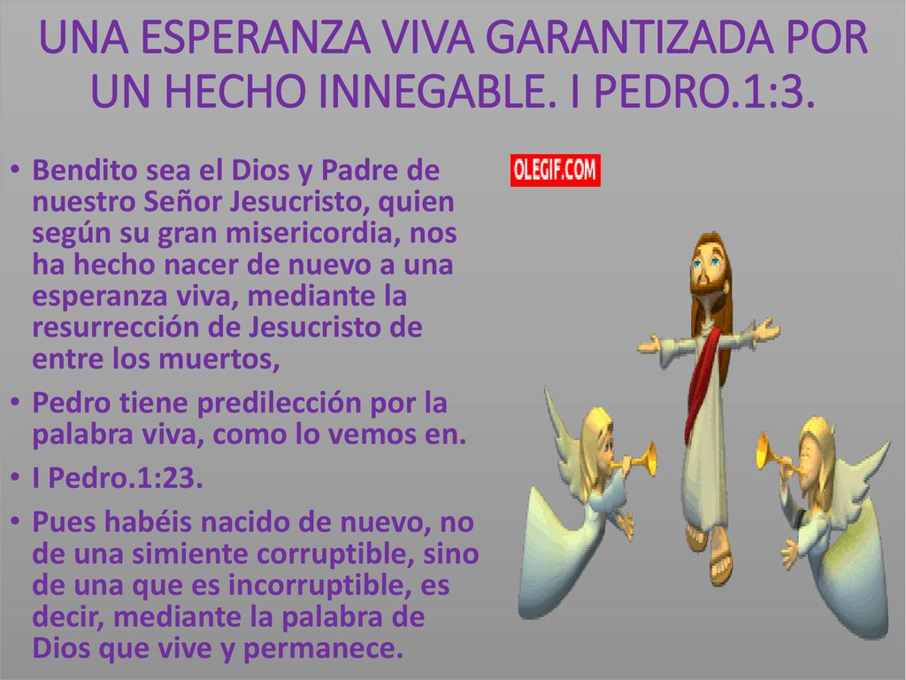 UNA ESPERANZA VIVA GARANTIZADA POR UN HECHO INNEGABLE. I PEDRO.1:3.