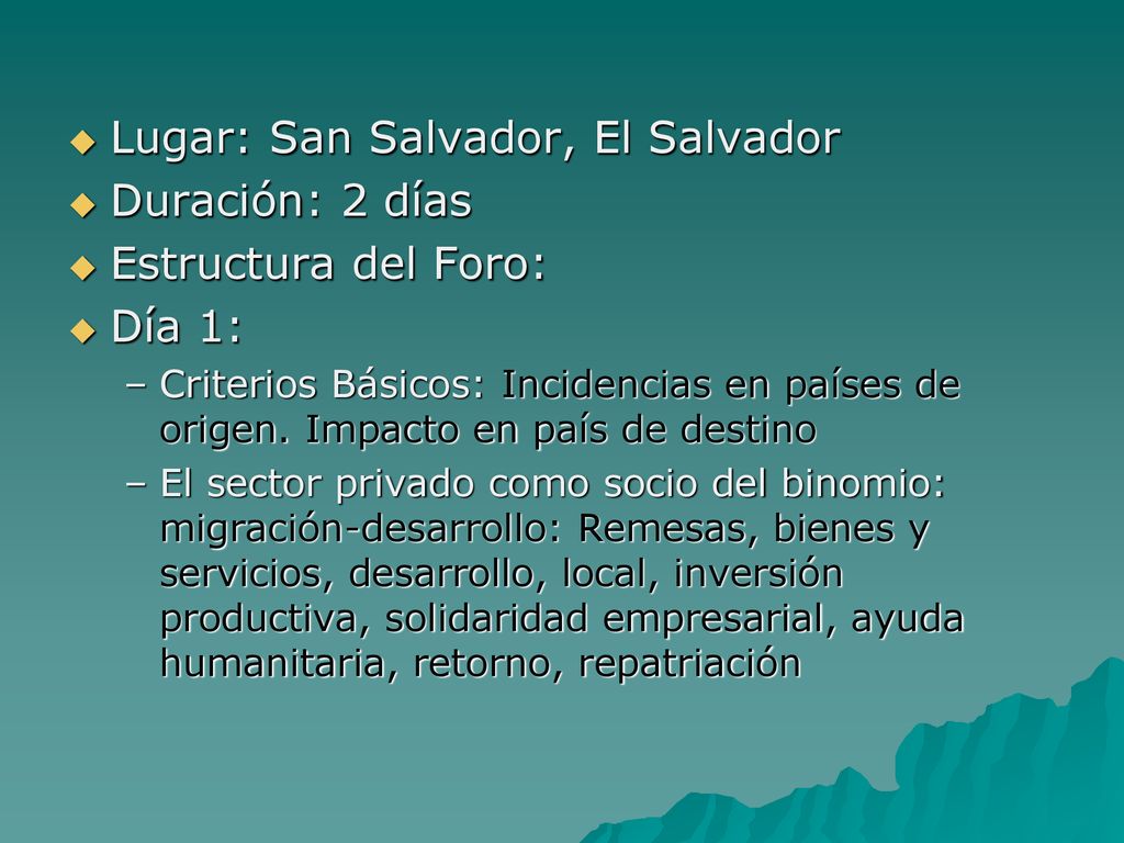 Lugar: San Salvador, El Salvador Duración: 2 días Estructura del Foro: