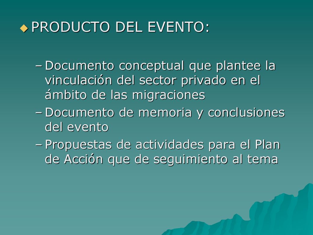 PRODUCTO DEL EVENTO: Documento conceptual que plantee la vinculación del sector privado en el ámbito de las migraciones.
