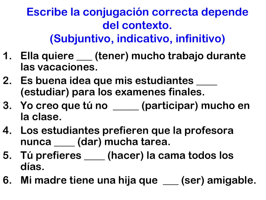 Escribe la conjugación correcta depende del contexto