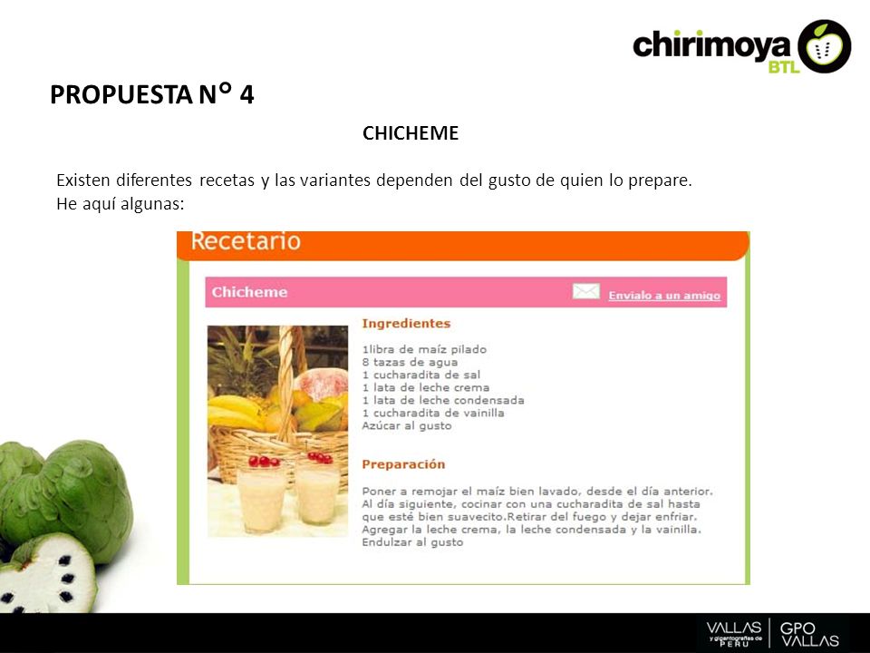 PROPUESTA N° 4 CHICHEME. Existen diferentes recetas y las variantes dependen del gusto de quien lo prepare.