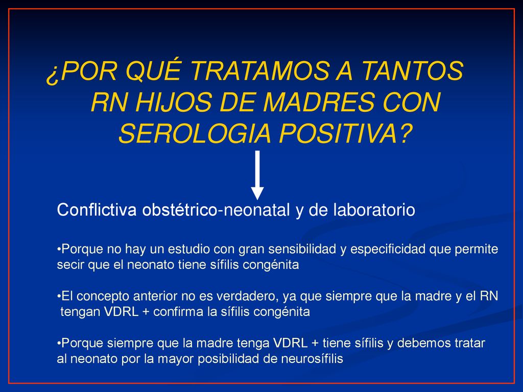 ¿POR QUÉ TRATAMOS A TANTOS RN HIJOS DE MADRES CON SEROLOGIA POSITIVA