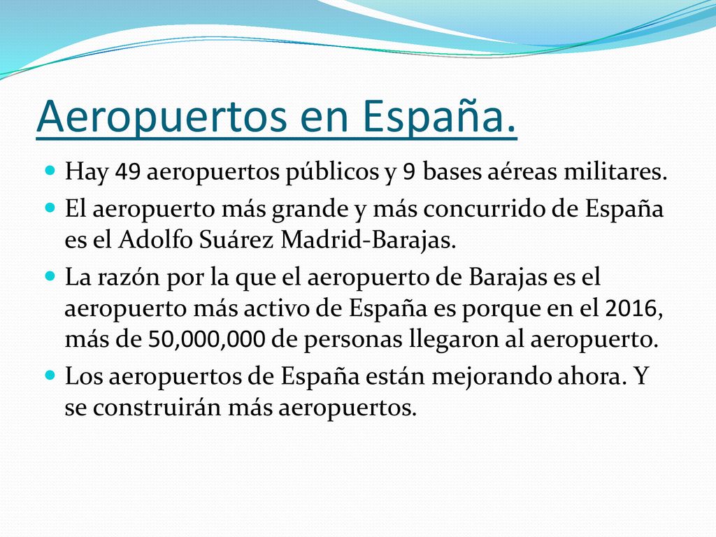Aeropuertos en España. Hay 49 aeropuertos públicos y 9 bases aéreas militares.