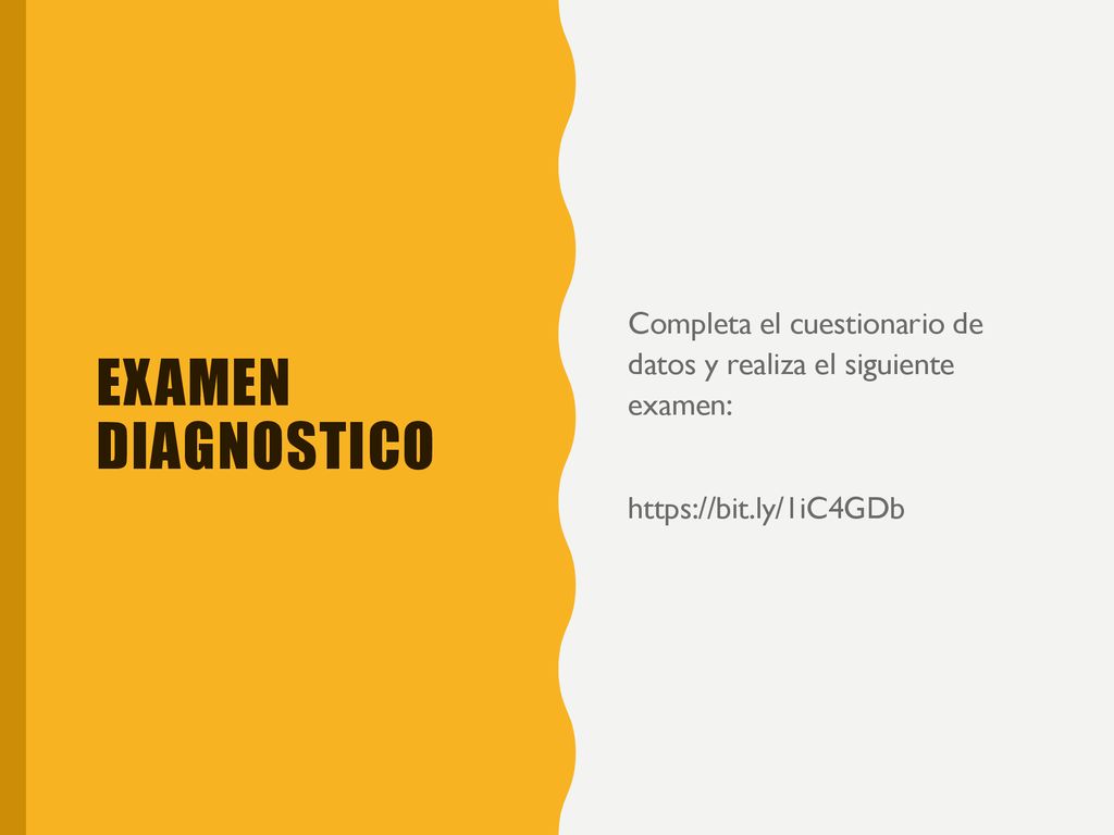 Examen Diagnostico Completa el cuestionario de datos y realiza el siguiente examen: