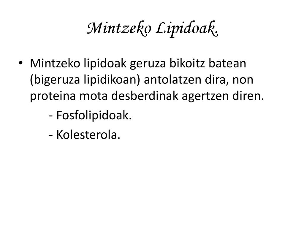Mintzeko Lipidoak. Mintzeko lipidoak geruza bikoitz batean (bigeruza lipidikoan) antolatzen dira, non proteina mota desberdinak agertzen diren.