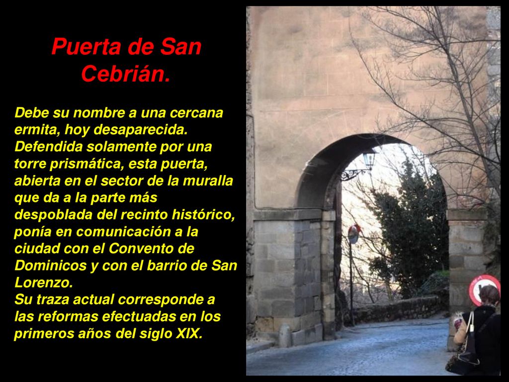 Puerta de San Cebrián. Debe su nombre a una cercana ermita, hoy desaparecida.