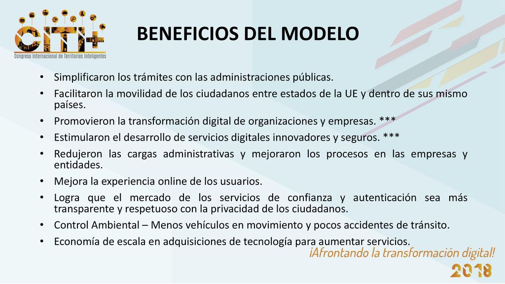 BENEFICIOS DEL MODELO Simplificaron los trámites con las administraciones públicas.