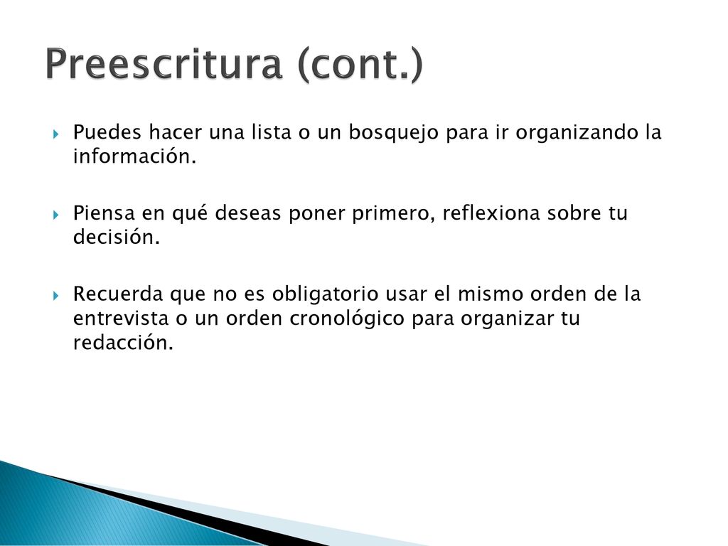 Preescritura (cont.) Puedes hacer una lista o un bosquejo para ir organizando la información.