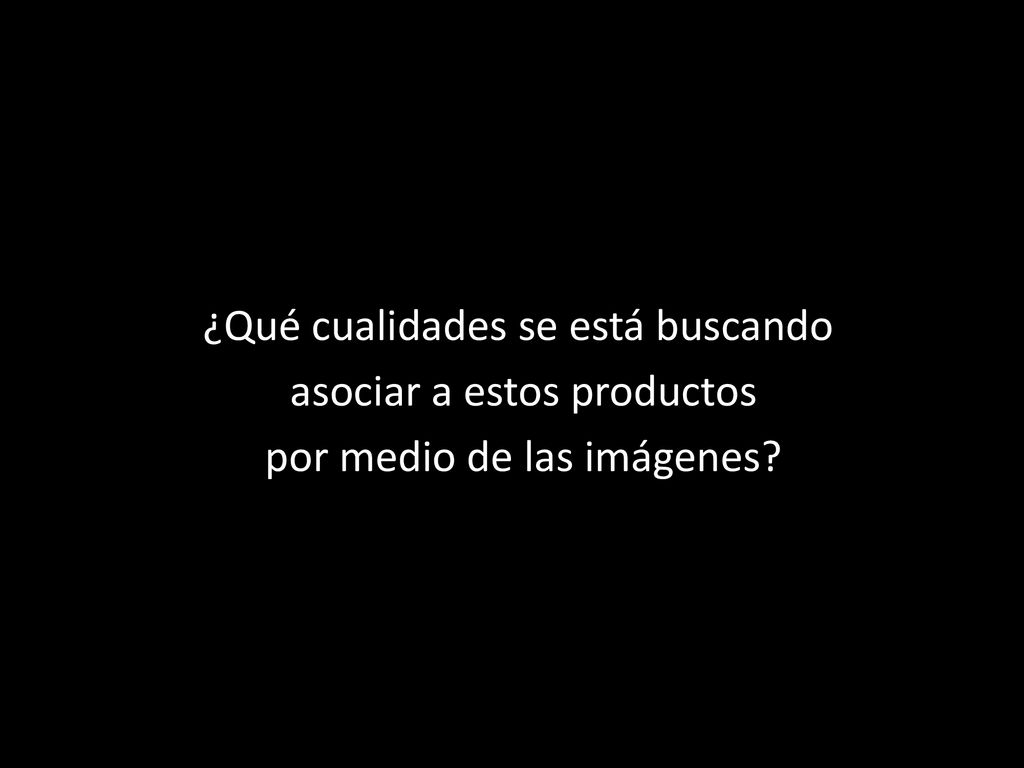 ¿Qué cualidades se está buscando asociar a estos productos por medio de las imágenes