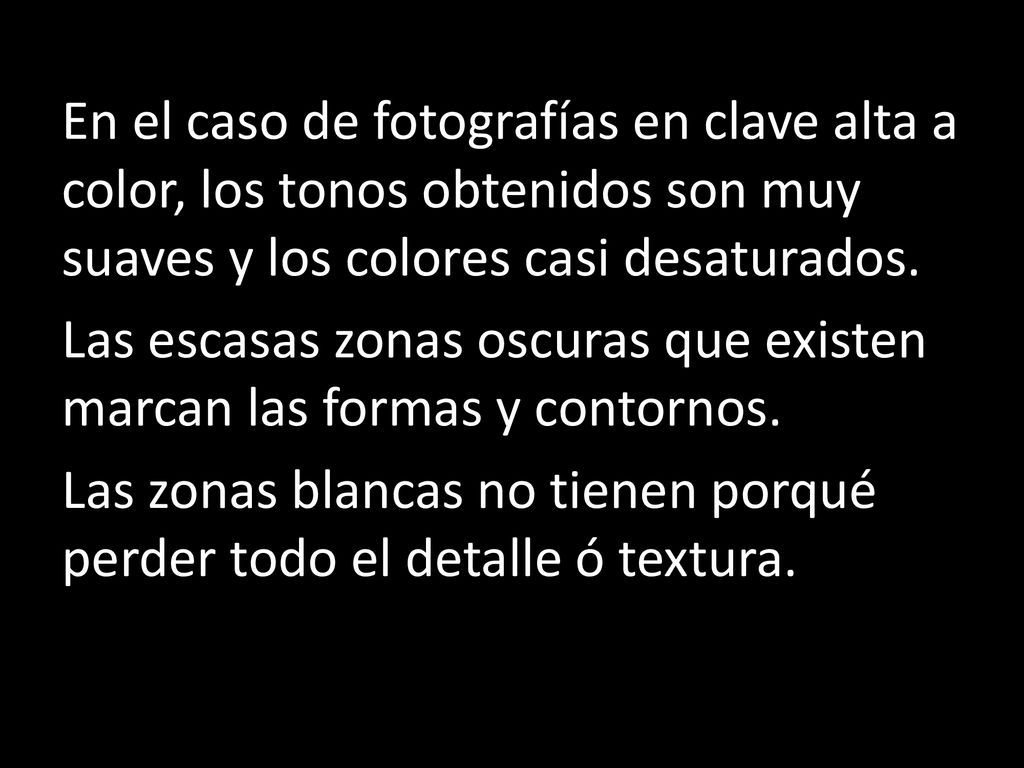 En el caso de fotografías en clave alta a color, los tonos obtenidos son muy suaves y los colores casi desaturados.