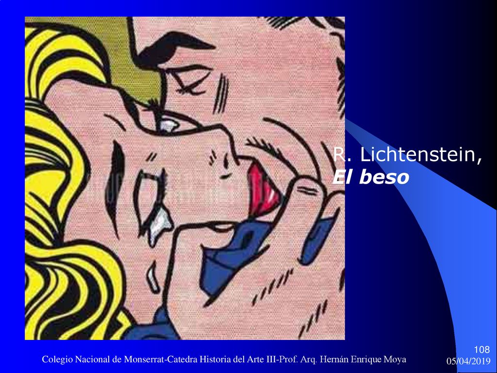 R. Lichtenstein, El beso Colegio Nacional de Monserrat-Catedra Historia del Arte III-Prof. Arq. Hernán Enrique Moya.