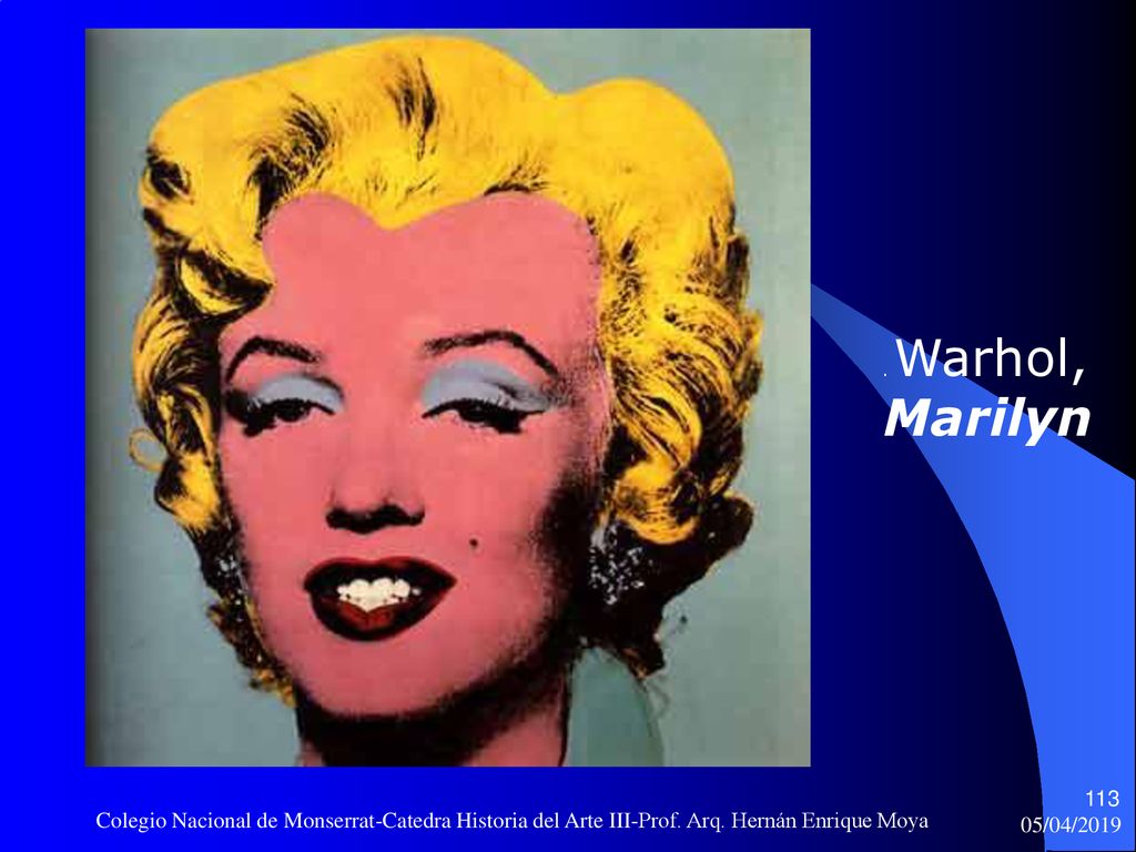 . Warhol, Marilyn Colegio Nacional de Monserrat-Catedra Historia del Arte III-Prof. Arq. Hernán Enrique Moya.
