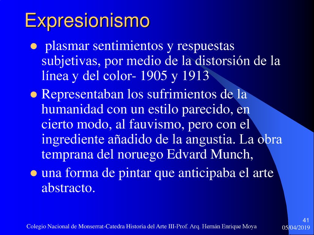 Expresionismo plasmar sentimientos y respuestas subjetivas, por medio de la distorsión de la línea y del color y