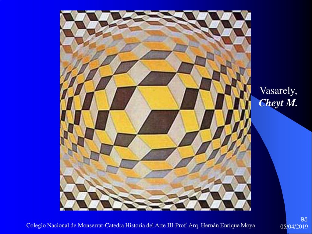 Vasarely, Cheyt M. Colegio Nacional de Monserrat-Catedra Historia del Arte III-Prof. Arq. Hernán Enrique Moya.