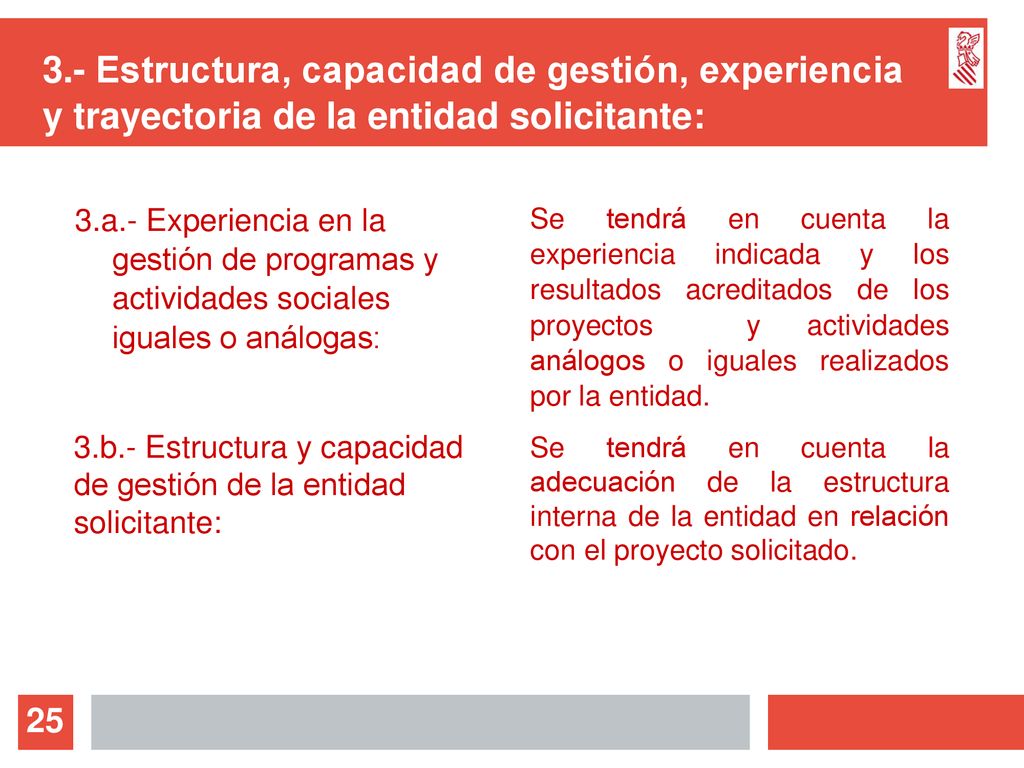 3.- Estructura, capacidad de gestión, experiencia y trayectoria de la entidad solicitante: