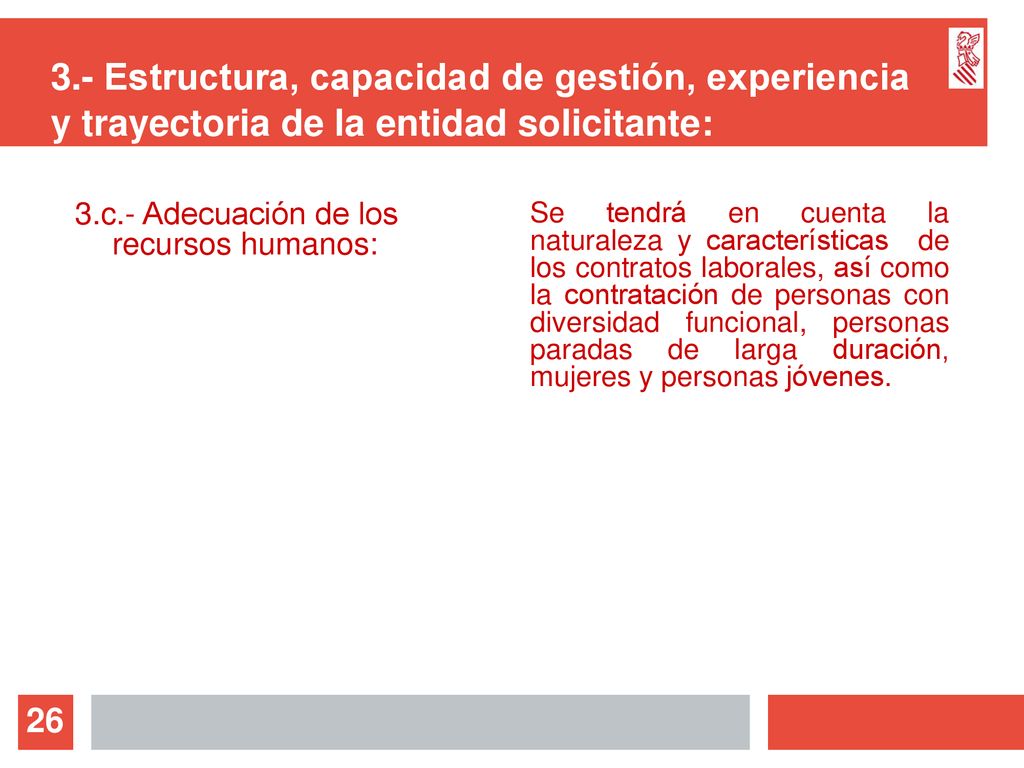 3.- Estructura, capacidad de gestión, experiencia y trayectoria de la entidad solicitante: