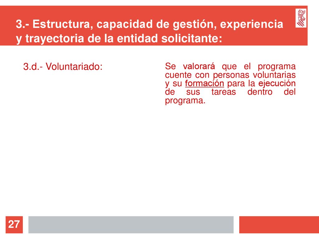 3.- Estructura, capacidad de gestión, experiencia y trayectoria de la entidad solicitante: