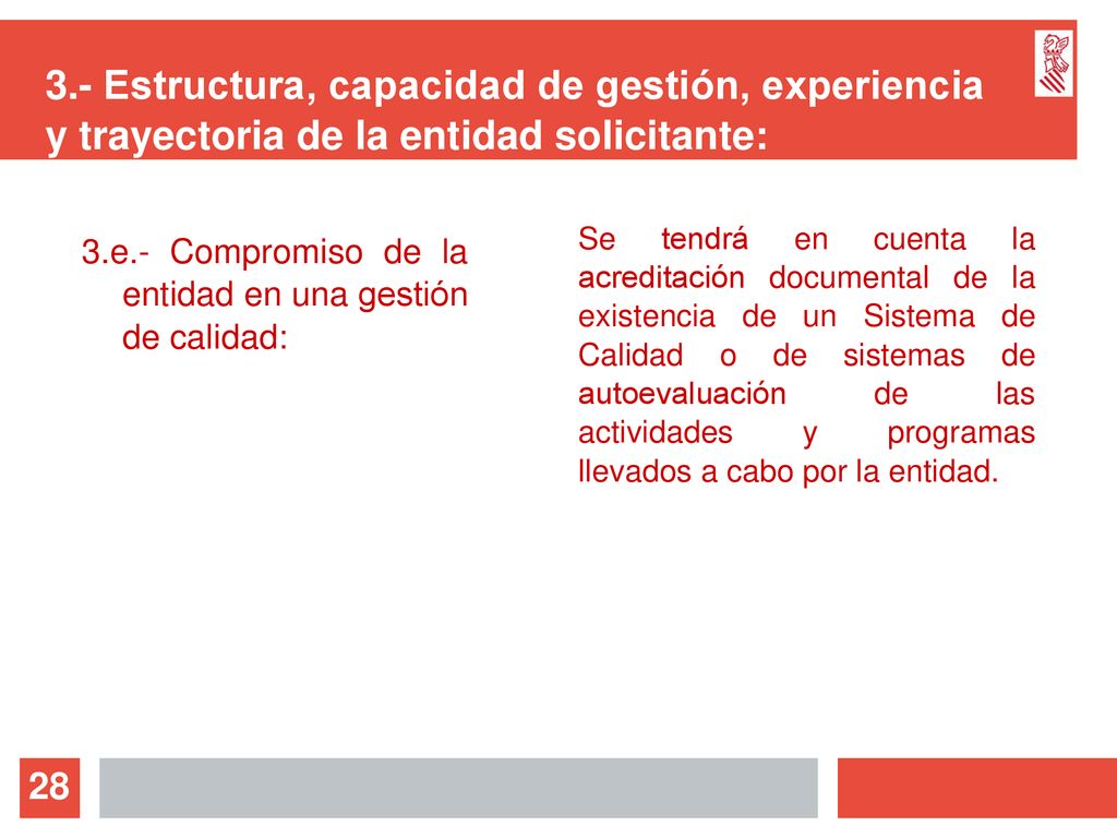 3.- Estructura, capacidad de gestión, experiencia y trayectoria de la entidad solicitante:
