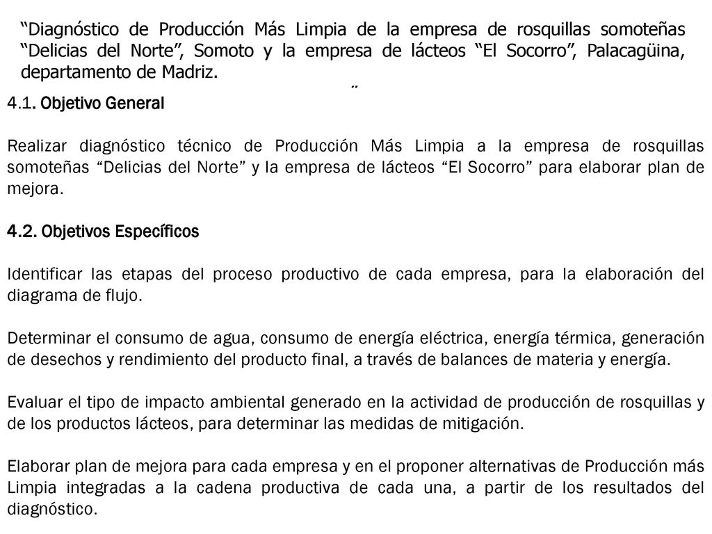 Diagnóstico de Producción Más Limpia de la empresa de rosquillas somoteñas Delicias del Norte , Somoto y la empresa de lácteos El Socorro , Palacagüina, departamento de Madriz.
