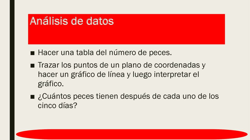 Análisis de datos Hacer una tabla del número de peces.
