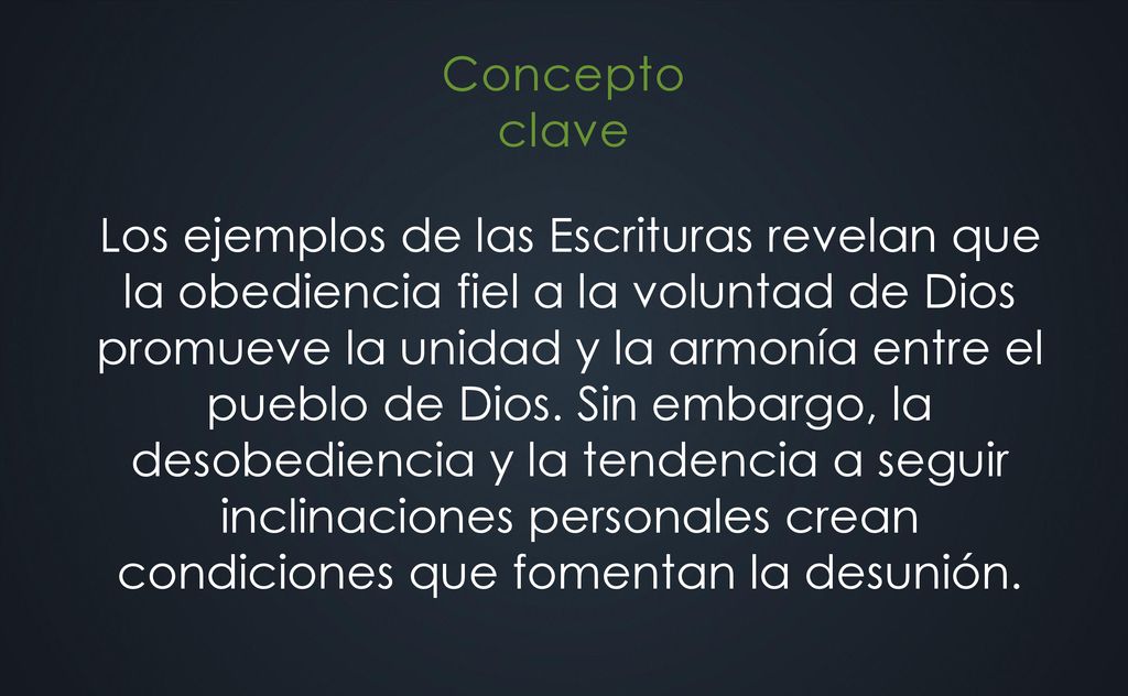 Los ejemplos de las Escrituras revelan que la obediencia fiel a la voluntad de Dios promueve la unidad y la armonía entre el pueblo de Dios.