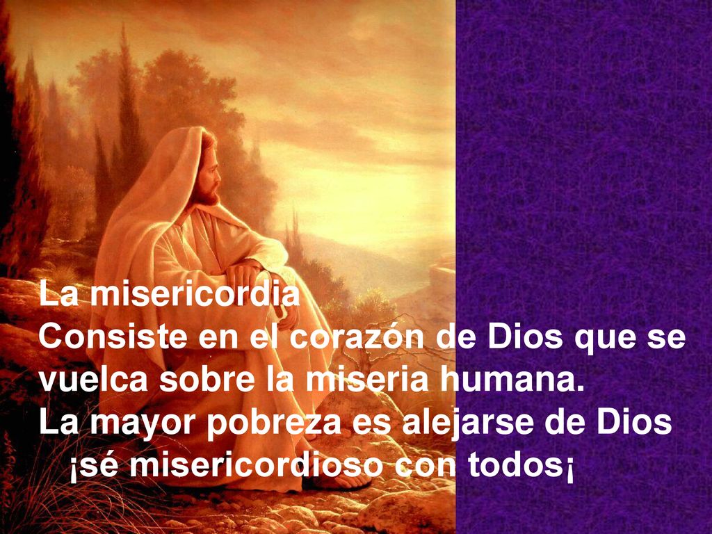 Consiste en el corazón de Dios que se vuelca sobre la miseria humana.