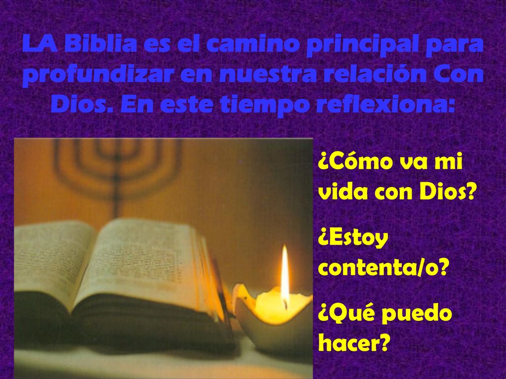 LA Biblia es el camino principal para profundizar en nuestra relación Con Dios. En este tiempo reflexiona: