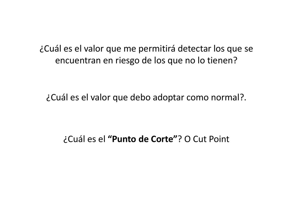 ¿Cuál es el valor que debo adoptar como normal .