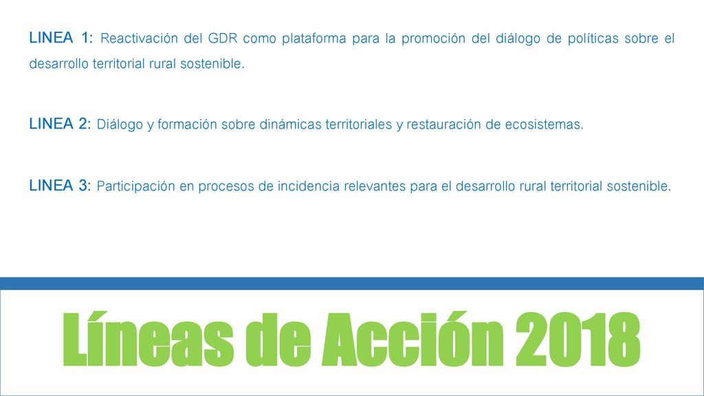 LINEA 1: Reactivación del GDR como plataforma para la promoción del diálogo de políticas sobre el desarrollo territorial rural sostenible.
