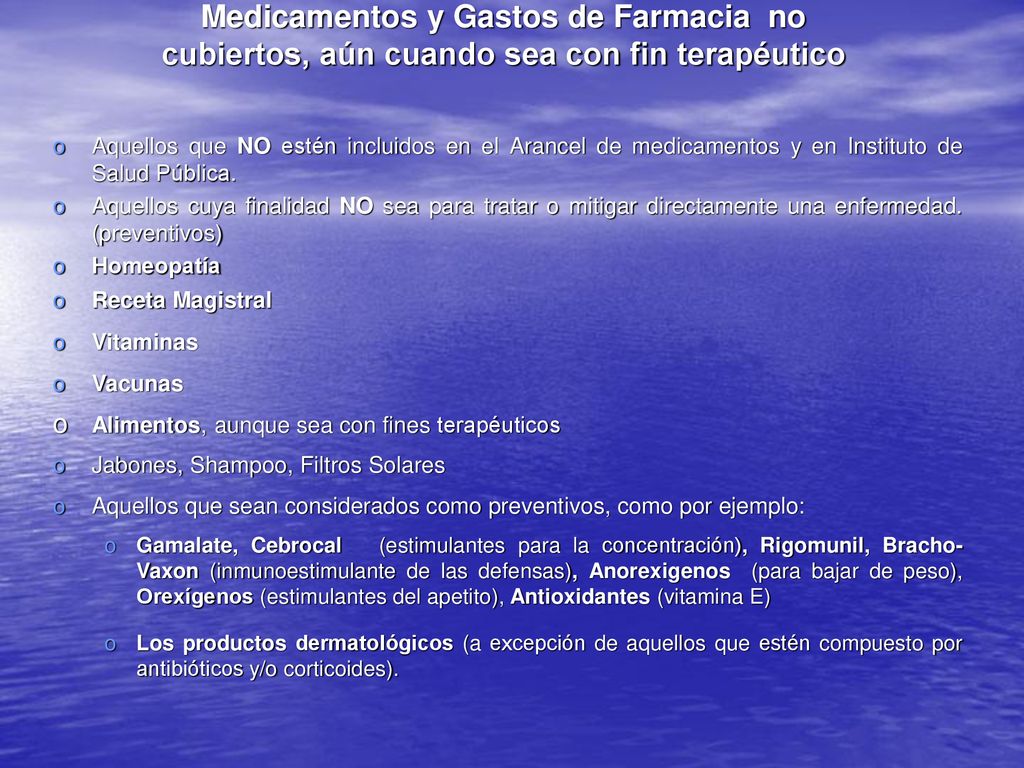 Medicamentos y Gastos de Farmacia no cubiertos, aún cuando sea con fin terapéutico
