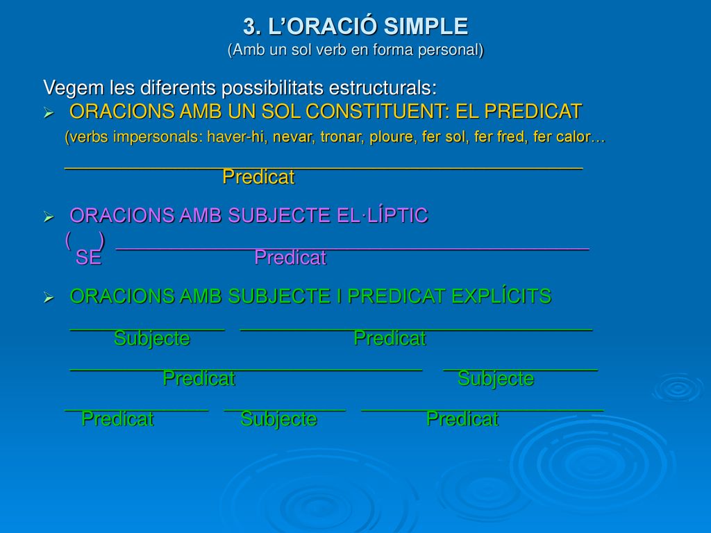 3. L’ORACIÓ SIMPLE (Amb un sol verb en forma personal)
