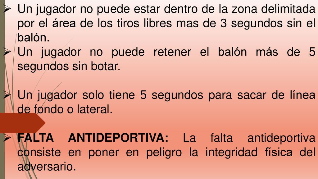 Un jugador no puede estar dentro de la zona delimitada por el área de los tiros libres mas de 3 segundos sin el balón.